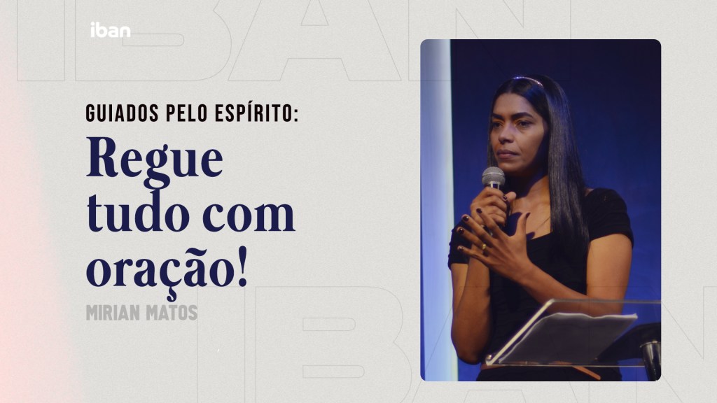 Regue tudo com&nbsp;Oração!