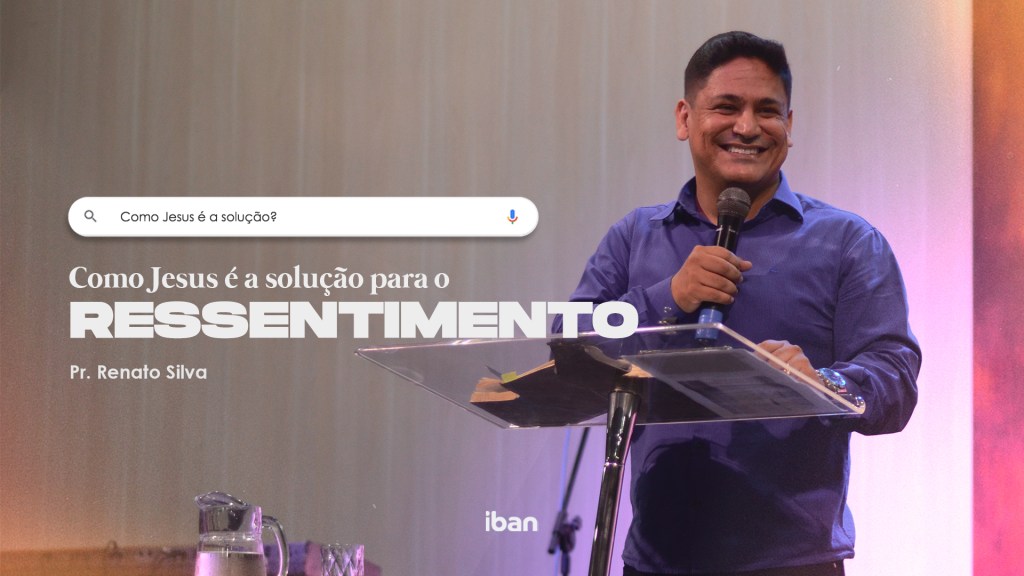 Como Jesus é a solução para o ressentimento?