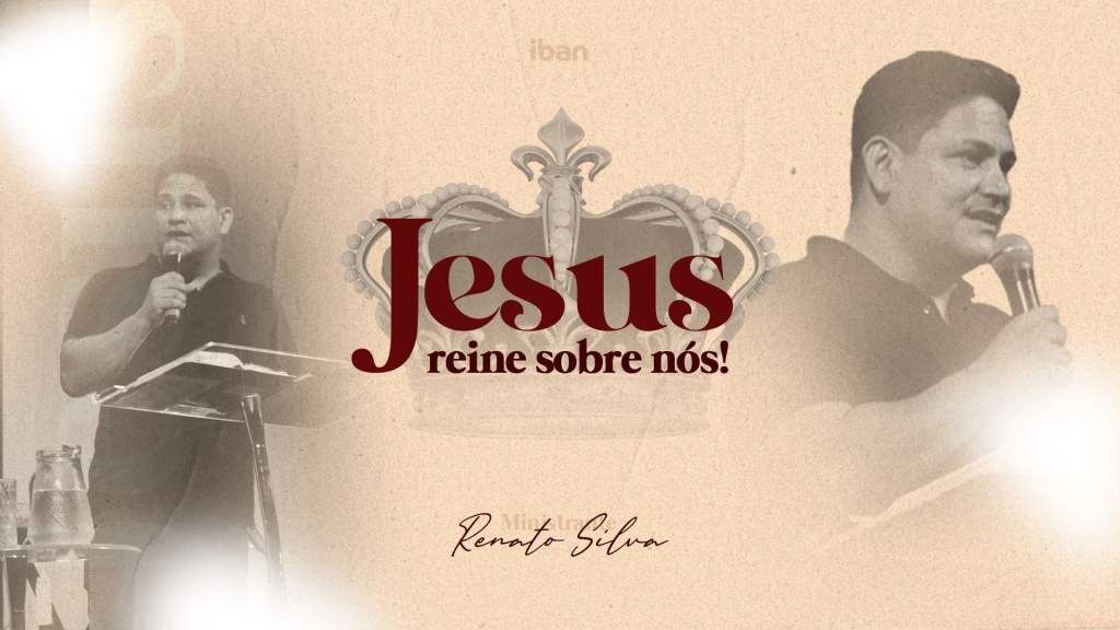 Jesus, reine sobre&nbsp;nós!