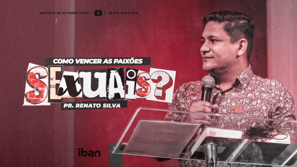 Como vencer as paixões&nbsp;sexuais?