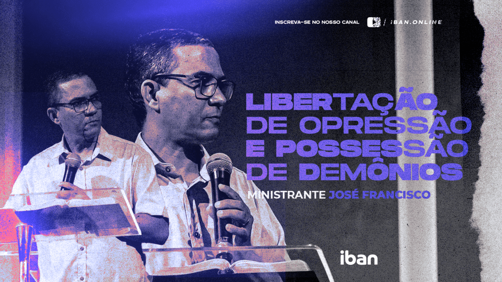 Libertação de opressão e possessão de&nbsp;demônios