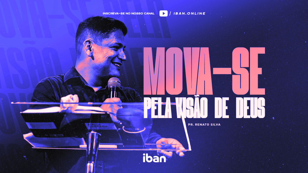 Mova-se pela Visão de&nbsp;Deus